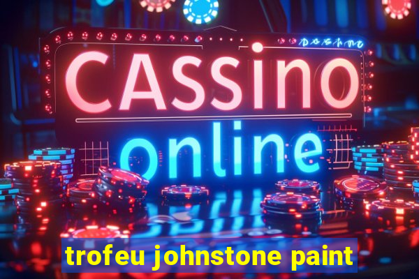 trofeu johnstone paint