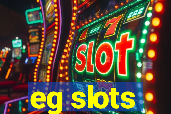 eg slots