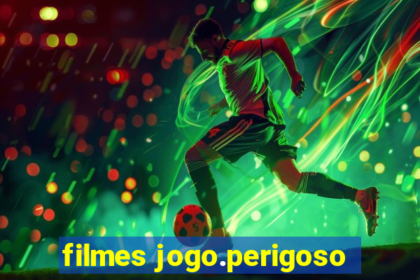 filmes jogo.perigoso