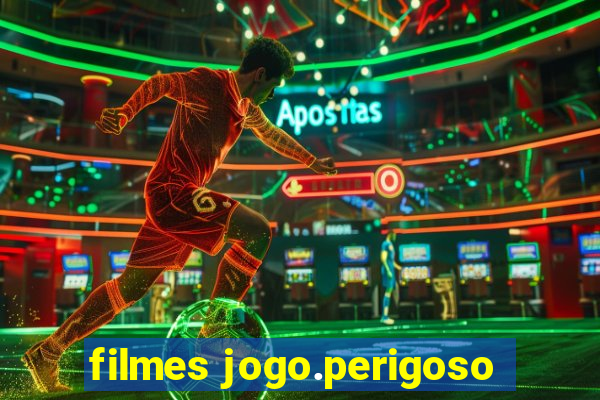 filmes jogo.perigoso