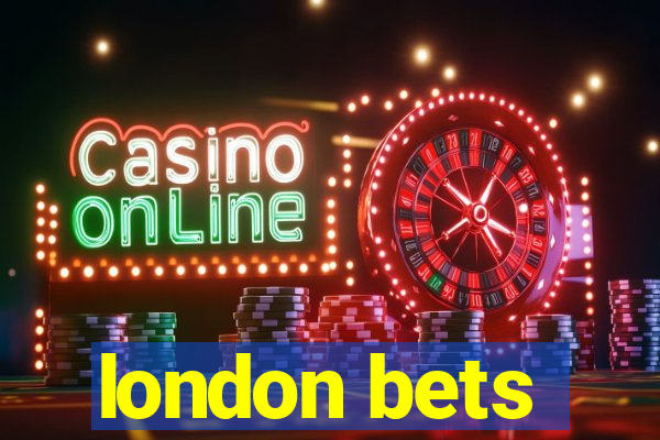 london bets