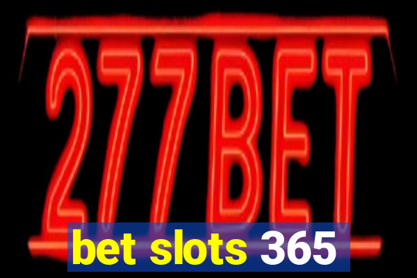 bet slots 365