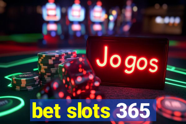 bet slots 365