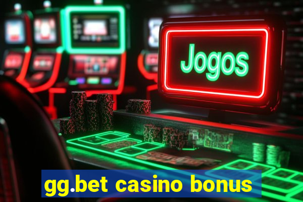 gg.bet casino bonus