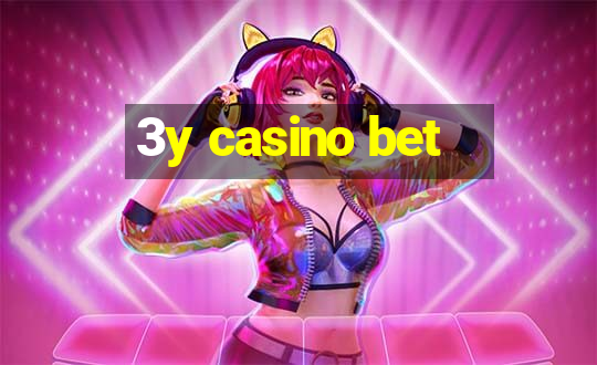 3y casino bet