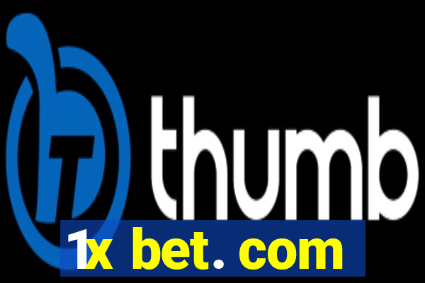 1x bet. com