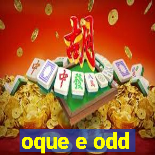 oque e odd