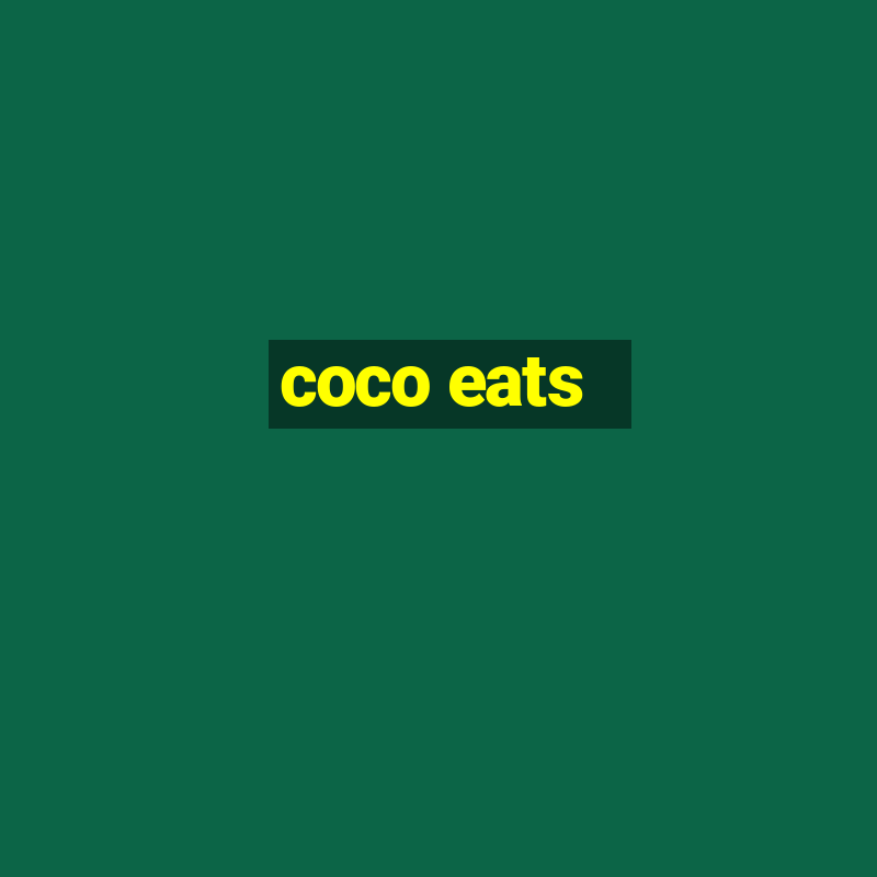 coco eats