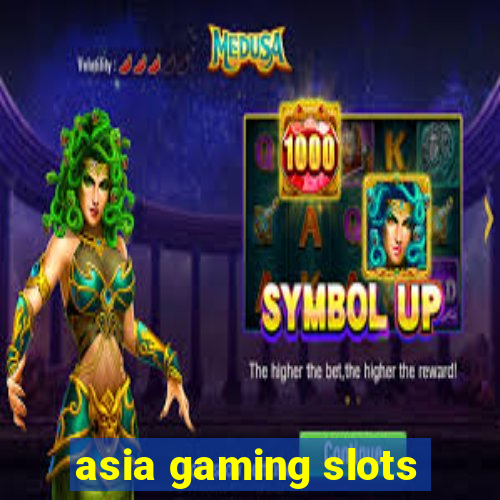 asia gaming slots