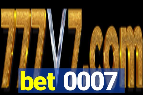 bet 0007