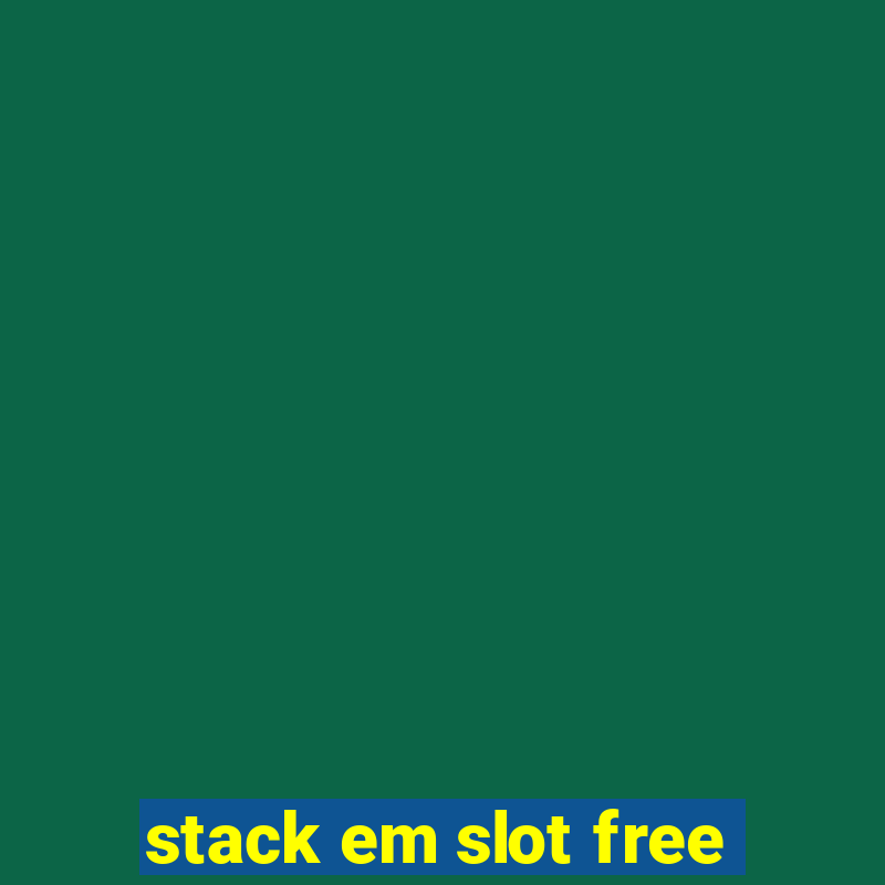 stack em slot free