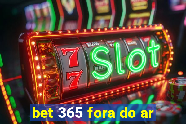 bet 365 fora do ar