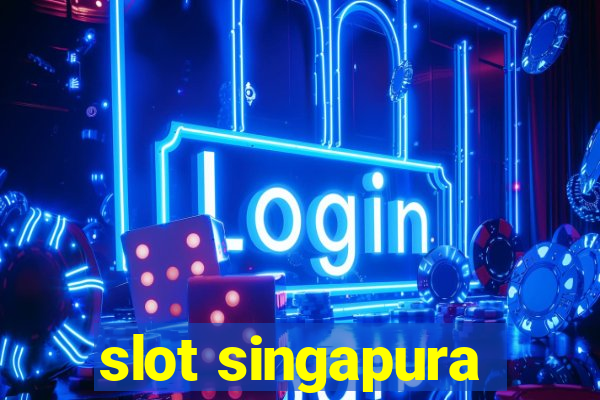 slot singapura