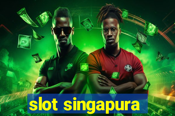 slot singapura