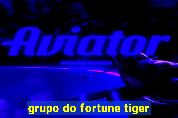 grupo do fortune tiger