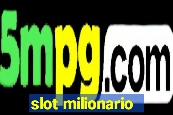 slot milionario