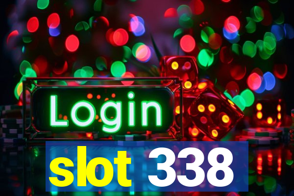 slot 338