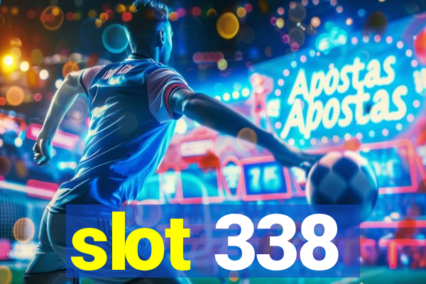 slot 338