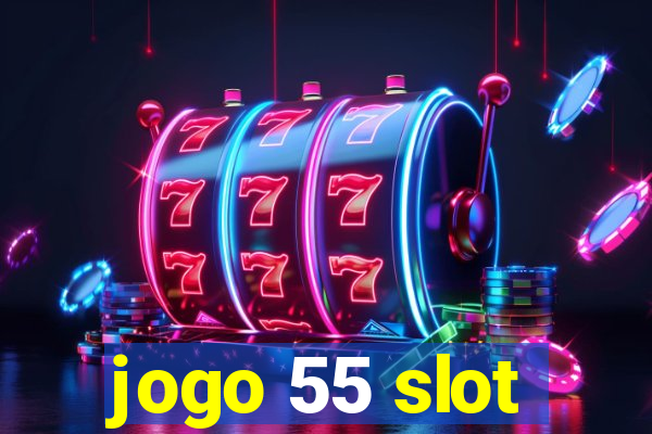 jogo 55 slot