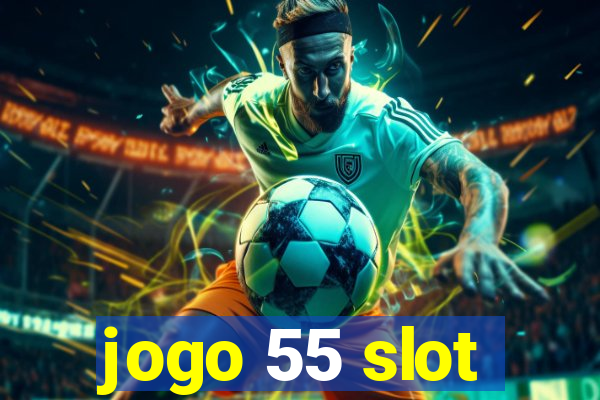 jogo 55 slot