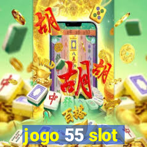 jogo 55 slot