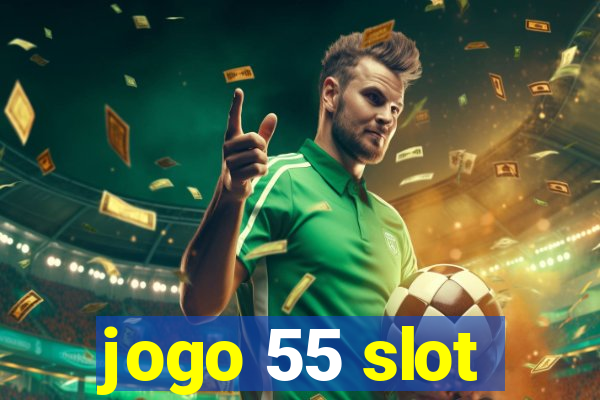 jogo 55 slot