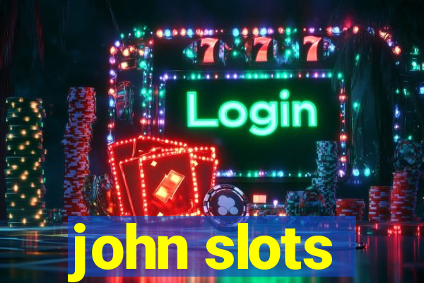 john slots