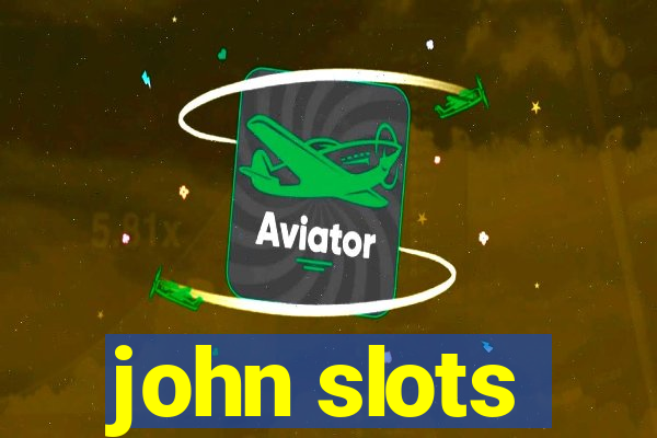 john slots