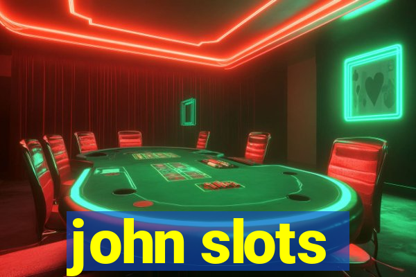 john slots