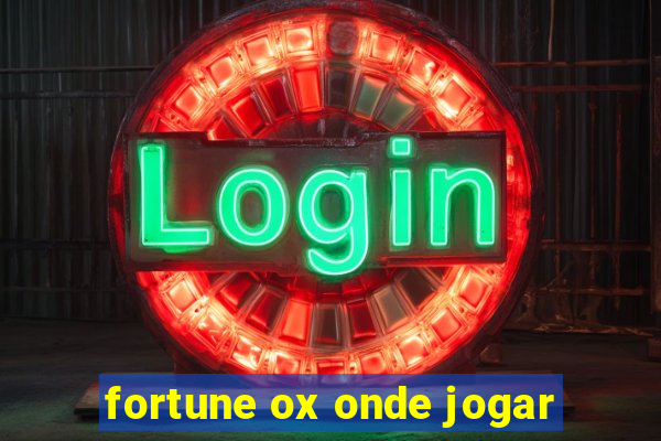 fortune ox onde jogar