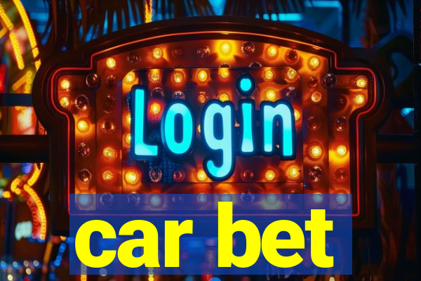 car bet