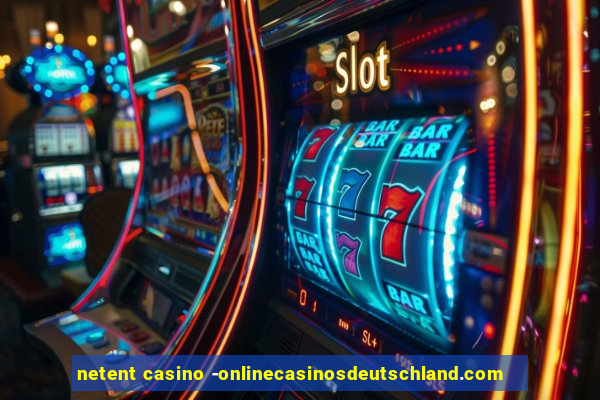 netent casino -onlinecasinosdeutschland.com