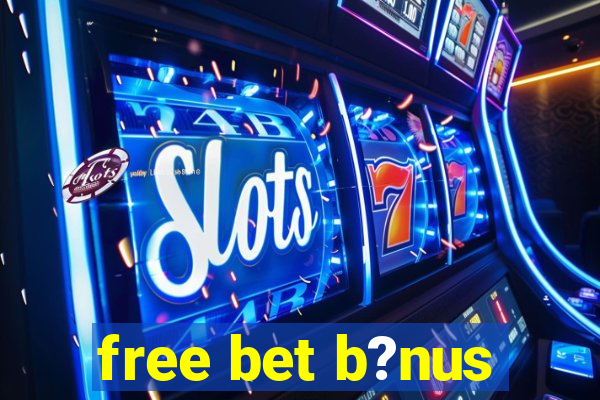 free bet b?nus