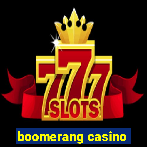 boomerang casino