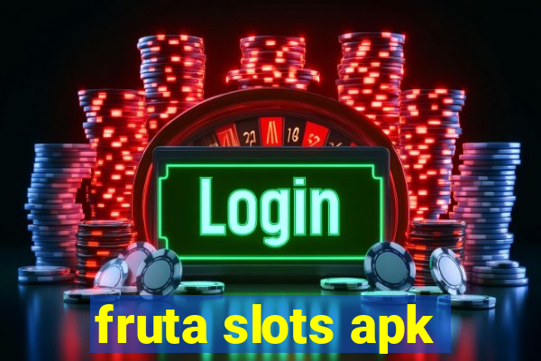 fruta slots apk