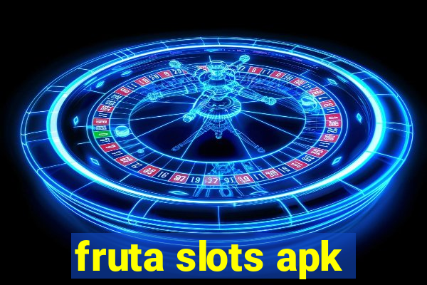 fruta slots apk