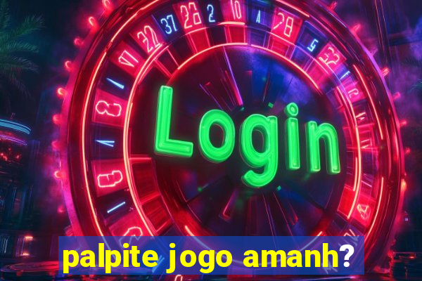 palpite jogo amanh?