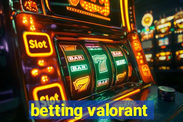 betting valorant