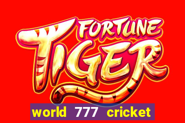 world 777 cricket live line