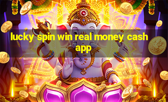 lucky spin win real money cash app