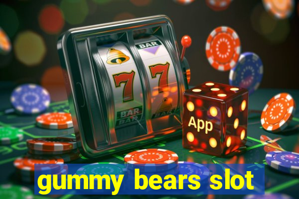 gummy bears slot