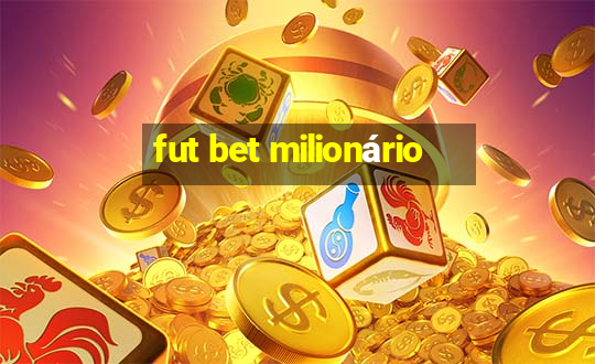 fut bet milionário