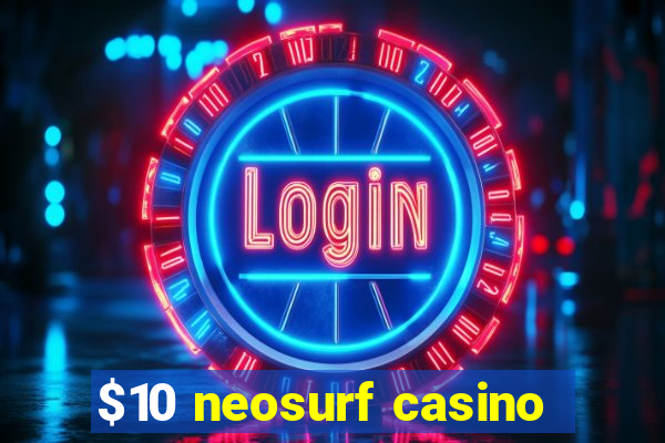 $10 neosurf casino