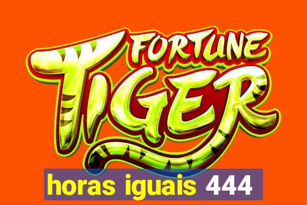 horas iguais 444