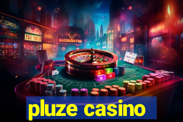 pluze casino