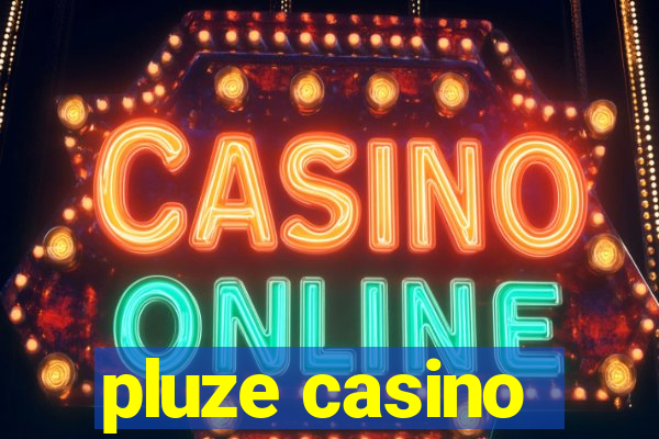 pluze casino