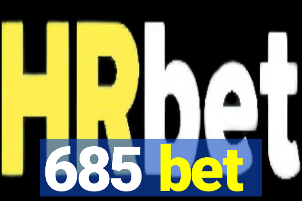 685 bet