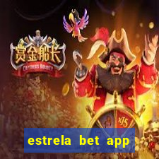 estrela bet app nao compativel