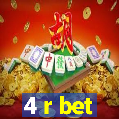 4 r bet