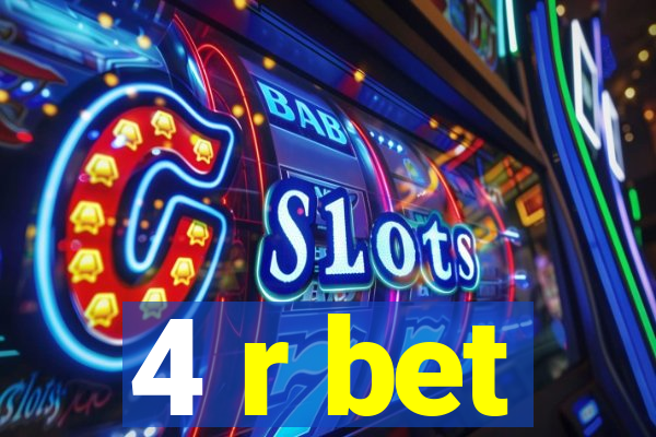 4 r bet